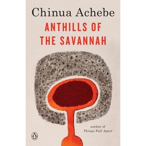 Anthills of the Savannah - by  Chinua Achebe (Paperback) - 1 of 1