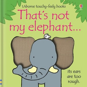 That's Not My Elephant. - (That's Not Myï¿1/2) by  Fiona Watt (Board Book) - 1 of 1