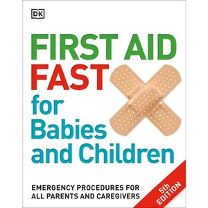 First Aid Fast for Babies and Children - by  DK (Paperback) - 1 of 1