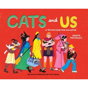 Cats and Us - by  Marta Pantaleo (Hardcover) - 1 of 1