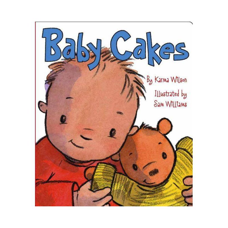 Baby Cakes - by  Karma Wilson (Board Book), 1 of 2