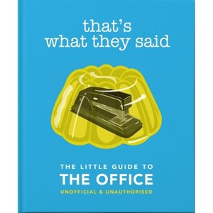 That's What They Said: The Little Guide to the Office - by  Oh (Hardcover) - 1 of 1