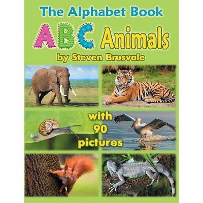 The Alphabet Book ABC Animals - by  Steven Brusvale (Hardcover)