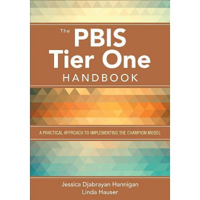 The Pbis Tier One Handbook - by  Jessica Hannigan & Linda A Hauser (Paperback)