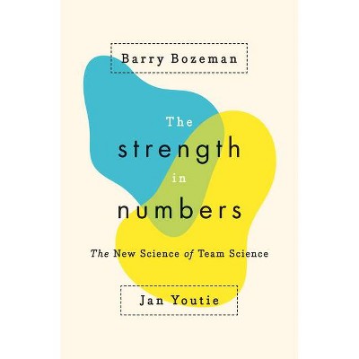 The Strength in Numbers - by  Barry Bozeman & Jan Youtie (Hardcover)