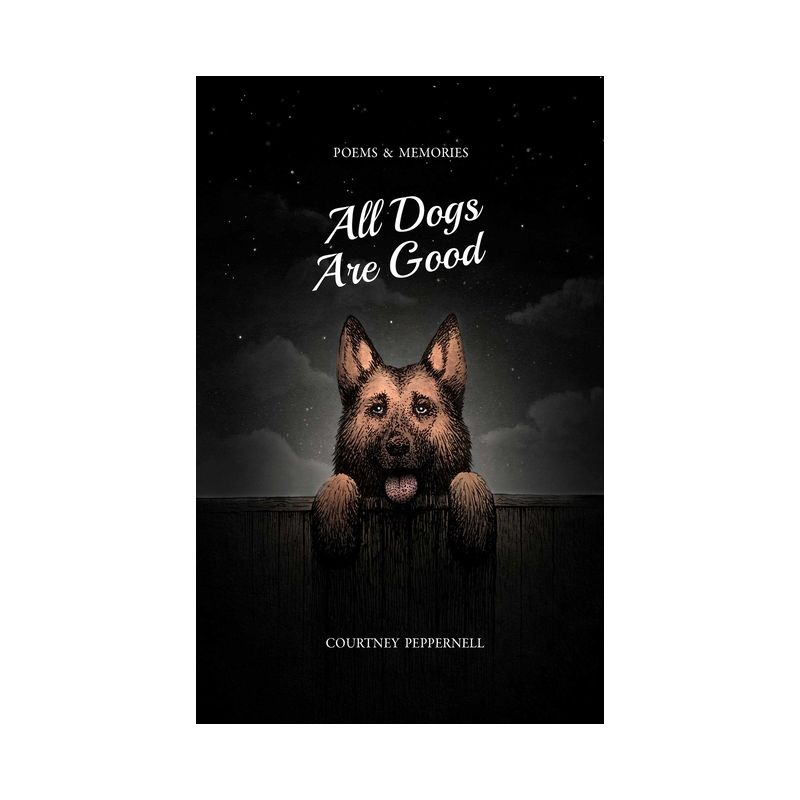 All Dogs Are Good - by Courtney Peppernell (Paperback), 1 of 2