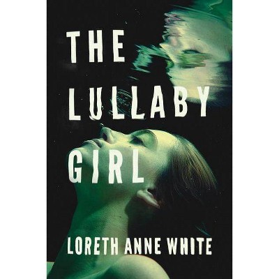 The Lullaby Girl - (Angie Pallorino) by  Loreth Anne White (Paperback)