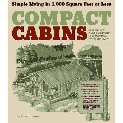 Compact Cabins - by  Gerald Rowan (Paperback)