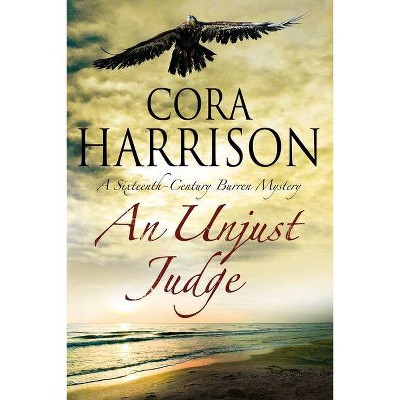 An Unjust Judge - (Burren Mystery) by  Cora Harrison (Hardcover)