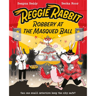 Reggie Rabbit and the Masqued Ball - by  Swapna Reddy (Paperback)