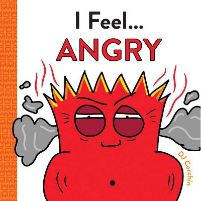 I Feel... Angry - by  Dj Corchin (Hardcover)