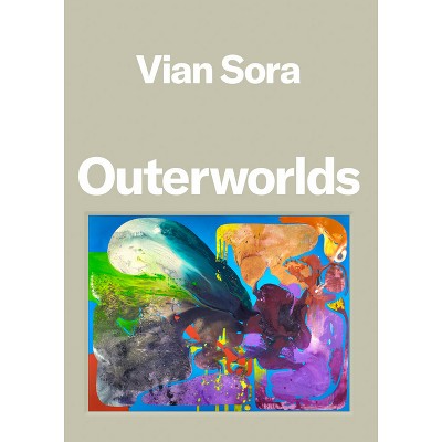 Vian Sora: Outerworlds - by  Tyler Blackwell (Hardcover)