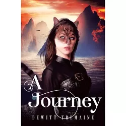 A Journey - by  DeWitt Tremaine (Paperback)