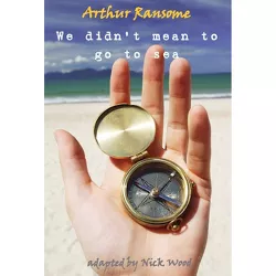 We Didn't Mean to Go to Sea - (Aurora New Drama) by  Arthur Ransom (Paperback)