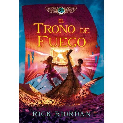 El Trono de Fuego / The Throne of Fire - (Las Cronicas de los Kane) by  Rick Riordan (Hardcover)