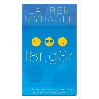 L8r, g8r - (Internet Girls) 10th Edition by  Lauren Myracle (Paperback)