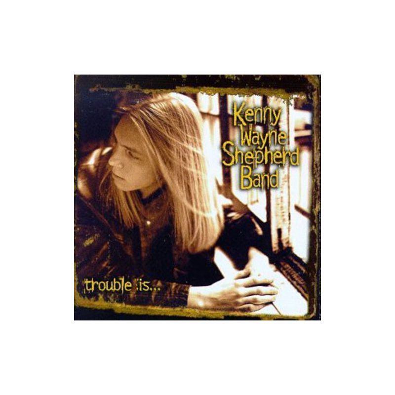 Kenny Wayne Shepherd - Trouble Is (CD), 1 of 2
