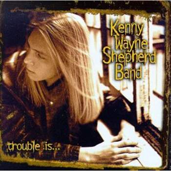 Kenny Wayne Shepherd - Trouble Is (CD)
