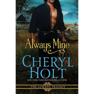 Always Mine - by  Cheryl Holt (Paperback)