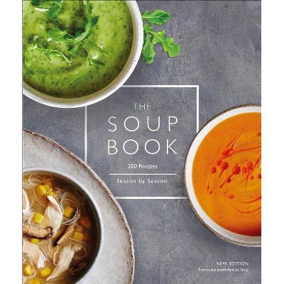 The Soup Book - by  DK (Paperback)