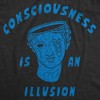 Mens Funny T Shirts Consciousness Is An Illusion Sarcastic Novelty Tee For Men - Crazy Dog Men's T Shirt - 2 of 4