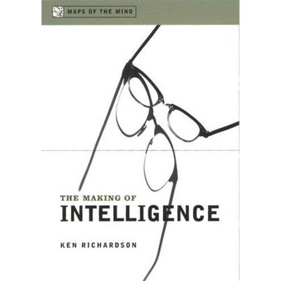 The Making of Intelligence - (Maps of the Mind) by  Ken Richardson (Paperback)