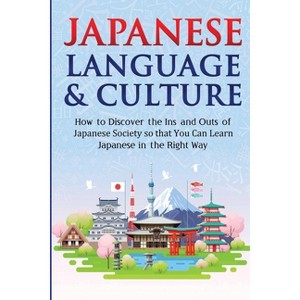 Japanese Language & Culture - (Japanese Learning, Travel & Culture) by  Jpinsiders (Paperback) - 1 of 1