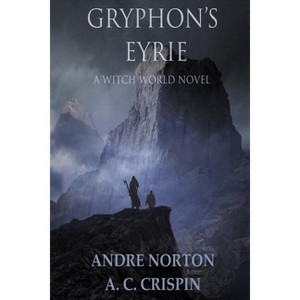 Gryphon's Eyrie - by  Andre Norton & A C Crispin (Paperback) - 1 of 1