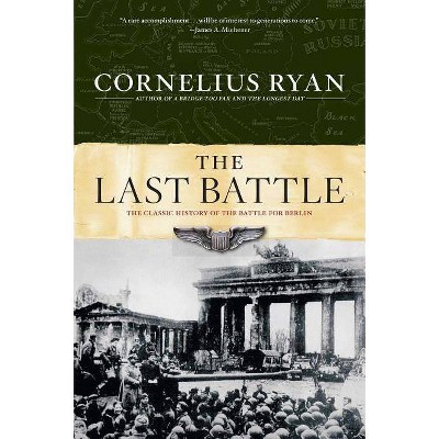 Last Battle - by  Cornelius Ryan (Paperback)