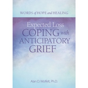 Expected Loss - (Words of Hope and Healing) by  Alan Wolfelt (Paperback) - 1 of 1