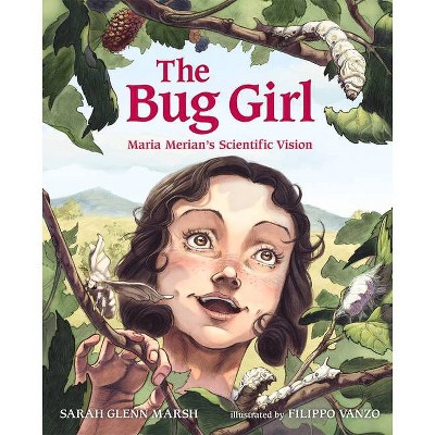 The Bug Girl - by  Sarah Glenn Marsh (Hardcover)