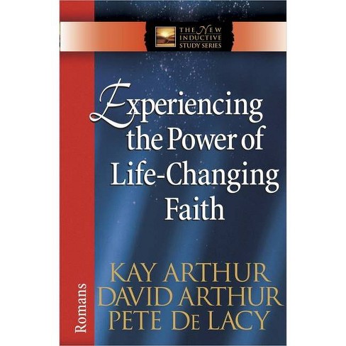 Experiencing The Power Of Life-changing Faith - (new Inductive 