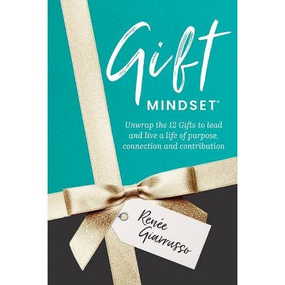 Gift Mindset - by  Renée Giarrusso (Paperback)