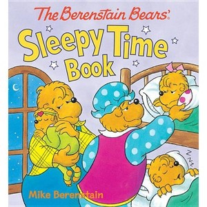The Berenstain Bears' Sleepy Time Book - by  Mike Berenstain (Board Book) - 1 of 1