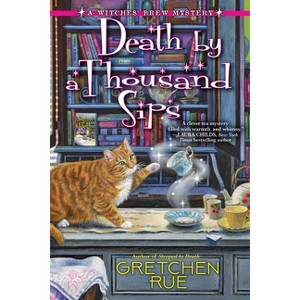 Death by a Thousand Sips - (A Witches' Brew Mystery) by  Gretchen Rue (Hardcover) - 1 of 1