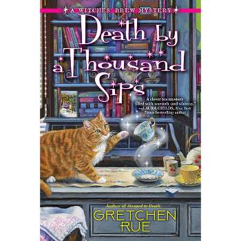 Death by a Thousand Sips - (A Witches' Brew Mystery) by  Gretchen Rue (Hardcover)