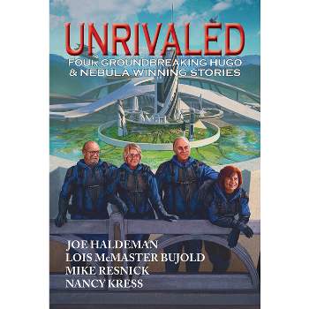 Unrivaled - by  Lois McMaster Bujold & Joe Haldeman & Nancy Kress & Mike Resnick (Hardcover)