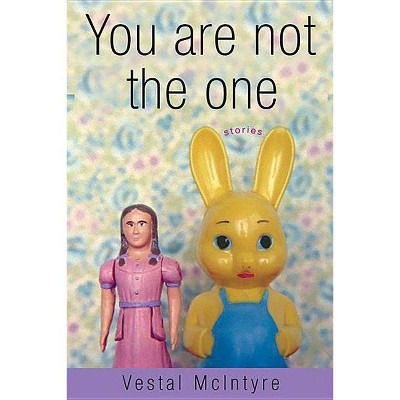 You Are Not the One - by  Vestal McIntyre (Paperback)