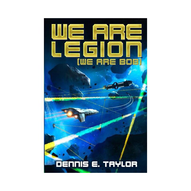 We Are Legion (We Are Bob) - (Bobiverse) by  Dennis E Taylor (Paperback), 1 of 2