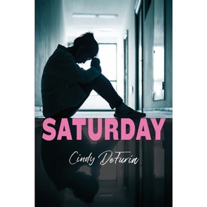 Saturday - by  Cindy Defuria (Paperback) - 1 of 1