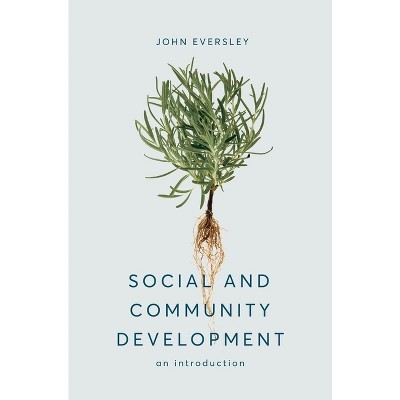 Social and Community Development - by  John Eversley (Paperback)