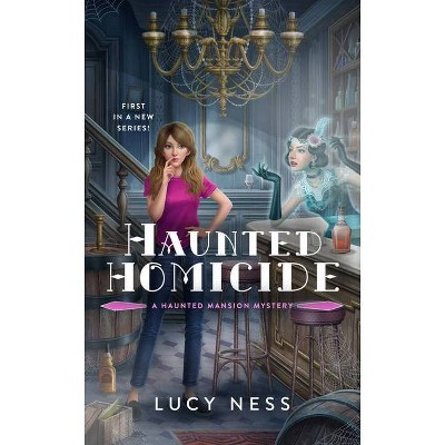 Haunted Homicide - (A Haunted Mansion Mystery) by  Lucy Ness (Paperback)