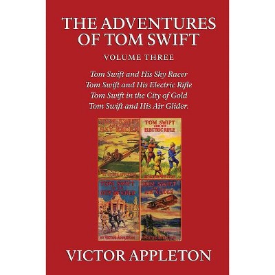 The Adventures of Tom Swift, Vol. 3 - by  Victor Appleton (Paperback)