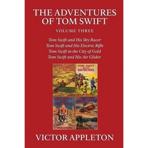 The Adventures of Tom Swift, Vol. 3 - by  Victor Appleton (Paperback) - 1 of 1