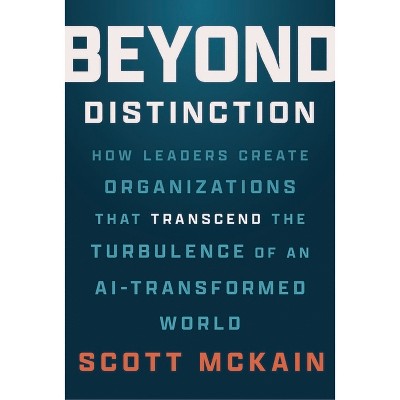 Beyond Distinction - by  Scott McKain (Hardcover)