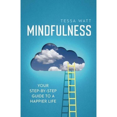 Mindfulness - 2nd Edition by  Tessa Watt (Paperback)