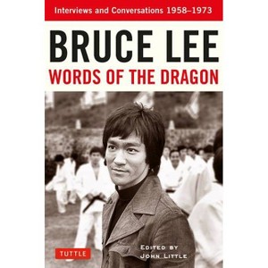 Bruce Lee Words of the Dragon - (Paperback) - 1 of 1