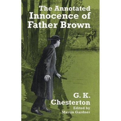 The Annotated Innocence of Father Brown - by  G K Chesterton (Paperback)