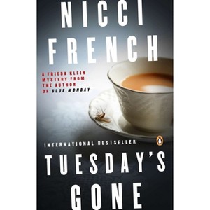 Tuesday's Gone - (Frieda Klein Mystery) by  Nicci French (Paperback) - 1 of 1