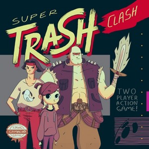 Super Trash Clash - by  Edgar Camacho (Paperback) - 1 of 1